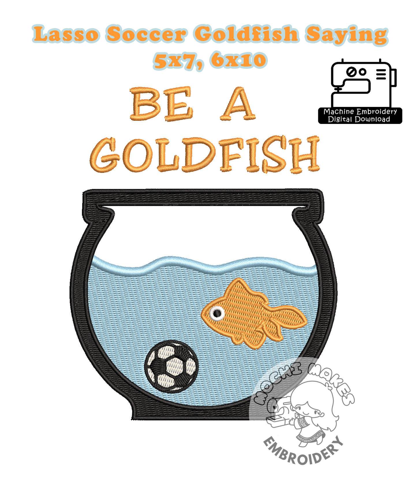 Ted Lasso Soccer Be a Goldfish Machine Embroidery Digital Download Pattern 5x7 6x10 Football DIY Sew Craft
